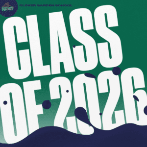 Graphic image with a green background that reads ‘CLASS OF 2026’ in large white bold letters. The Clover Garden School logo and name appear at the top, and navy blue paint-like splashes accent parts of the design.