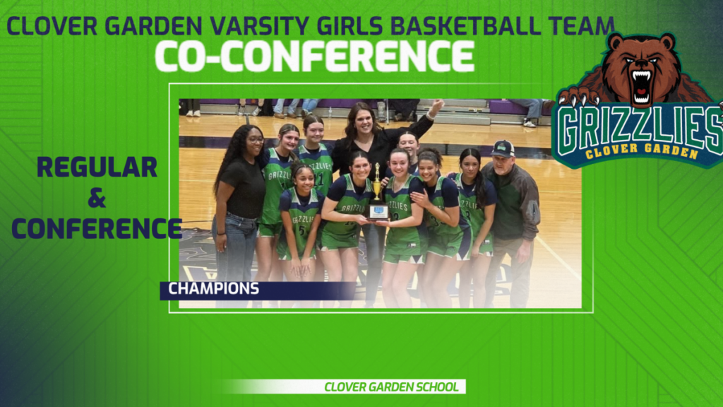 Graphic celebrating Clover Garden Varsity Girls Basketball Team as co-conference regular season and conference champions, featuring a team photo of players and coaches holding a trophy on a gym court with green Grizzlies-themed background and school logo.