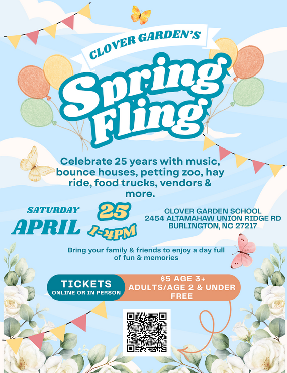 Flyer for Clover Garden’s Spring Fling on Saturday, April 25 from 1–4 PM in Burlington, NC, featuring music, bounce houses, petting zoo, food trucks, and more, with ticket info and QR code.