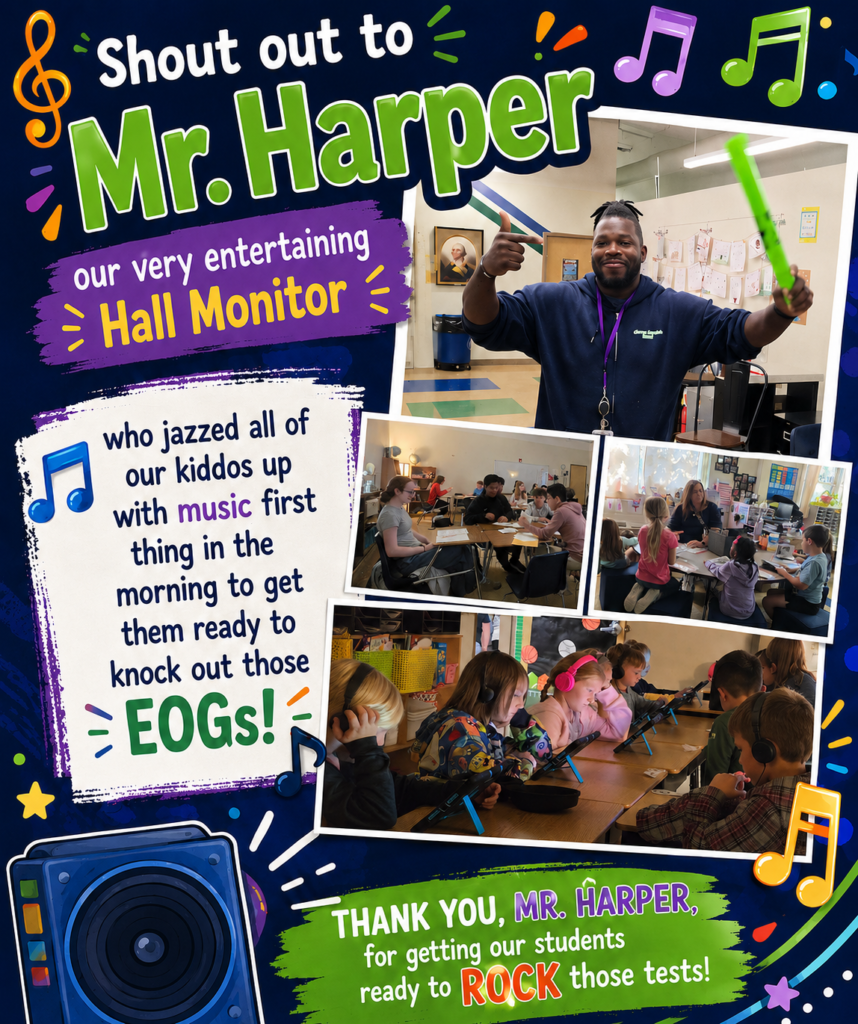 Colorful school poster celebrating Mr. Harper for energizing students with music before EOG testing, featuring photos of him and students learning in classrooms.