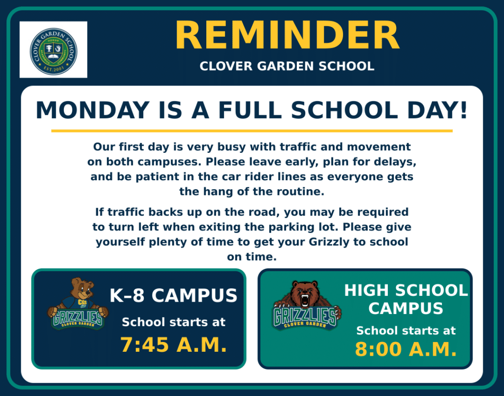 Clover Garden School reminder graphic announcing that Monday is a full school day. Families are encouraged to leave early, plan for traffic delays, and remain patient in the car rider lines. The K–8 campus begins at 7:45 a.m., and the high school campus begins at 8:00 a.m.
