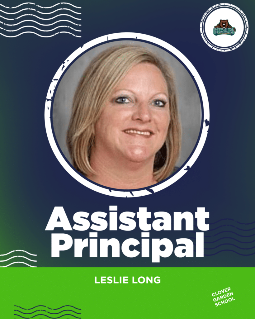 Welcome graphic featuring Leslie Long, Clover Garden School’s Assistant Principal, with her portrait and the CGS Grizzlies logo in navy, green, and white.