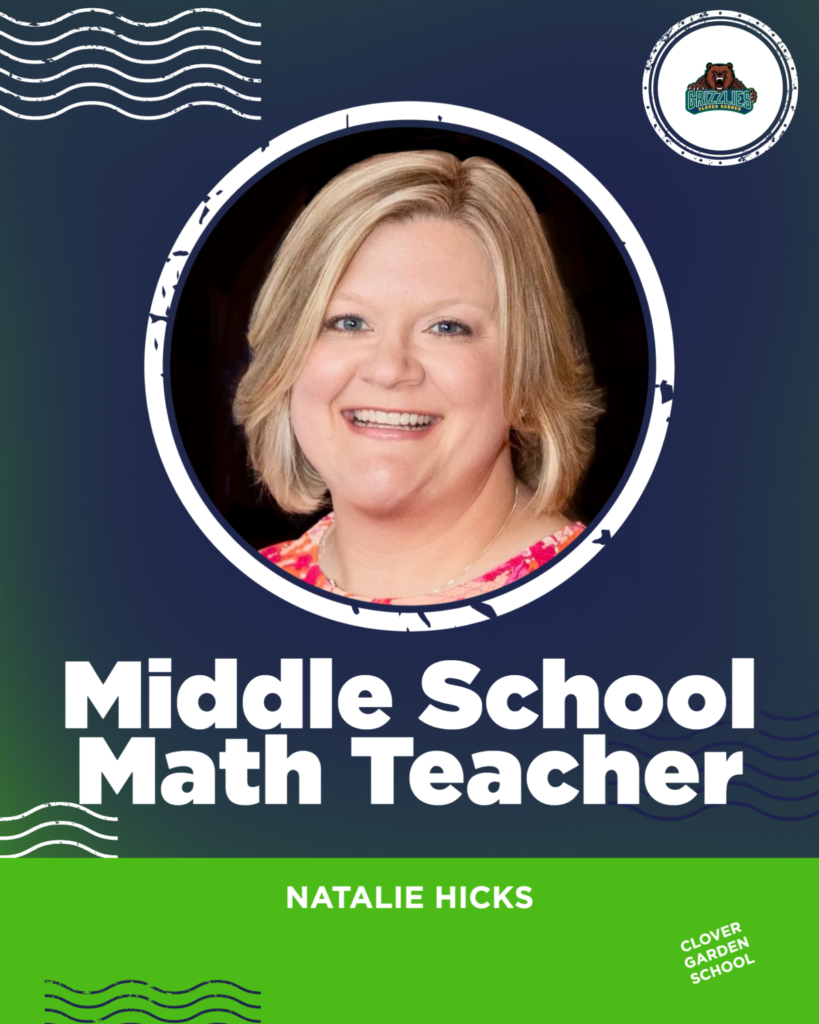 Welcome graphic featuring Natalie Hicks, Clover Garden School’s Middle School Math Teacher, with her portrait and the CGS Grizzlies logo in navy, green, and white.