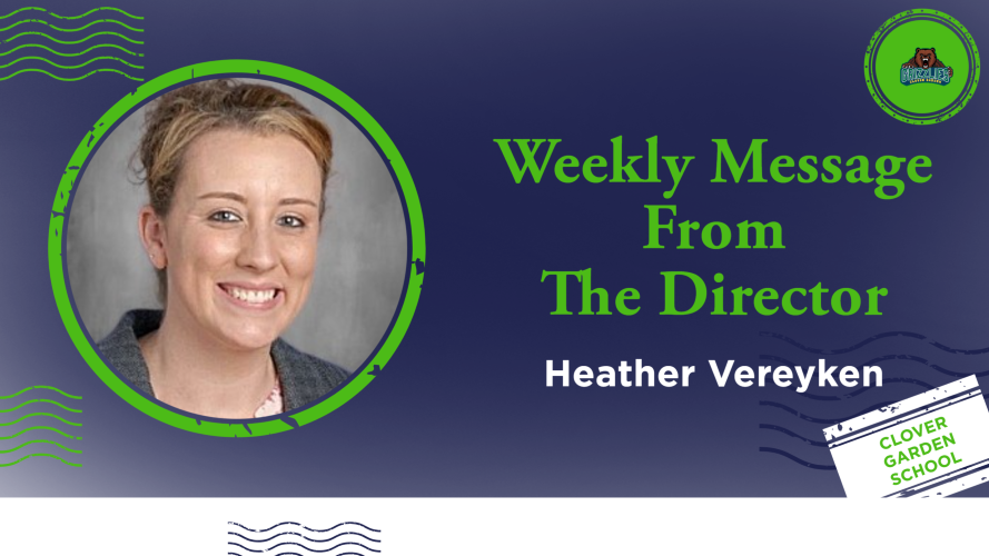 Graphic featuring a portrait of Clover Garden School Executive Director Heather Vereyken with the text “Weekly Message From the Director,” displayed in green and white on a navy background with school logos.