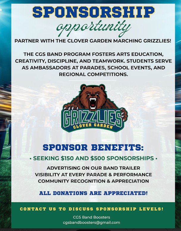 Clover Garden Marching Grizzlies sponsorship flyer featuring the Grizzlies logo. The band is seeking $150 and $500 sponsors. Benefits include advertising on the band trailer, visibility at parades and performances, and community recognition. All donations are appreciated. Contact cgsbandboosters@gmail.com for sponsorship information.