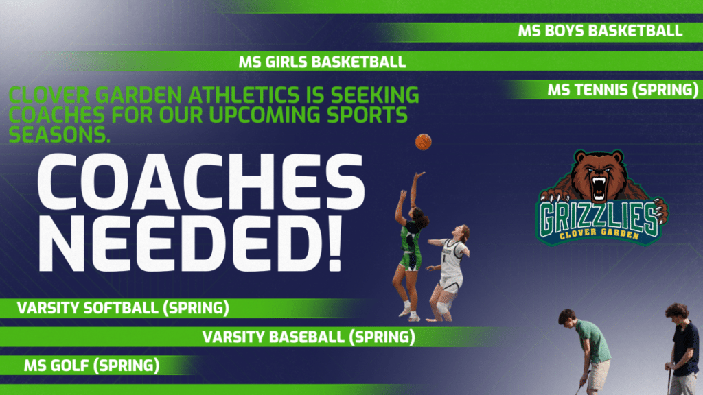 Clover Garden Athletics is seeking coaches for middle school boys and girls basketball, middle school tennis, middle school golf, varsity softball, and varsity baseball. The flyer features basketball and golf players with the Clover Garden Grizzlies logo.