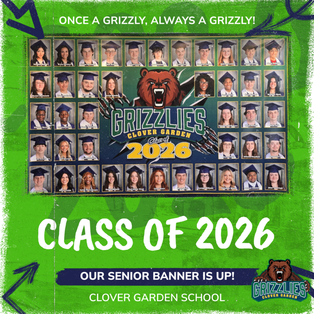 Green Clover Garden School graphic featuring the Class of 2026 senior banner with graduates’ portraits surrounding the Grizzlies mascot. Text reads, “Once a Grizzly, always a Grizzly!” and “Our senior banner is up!”