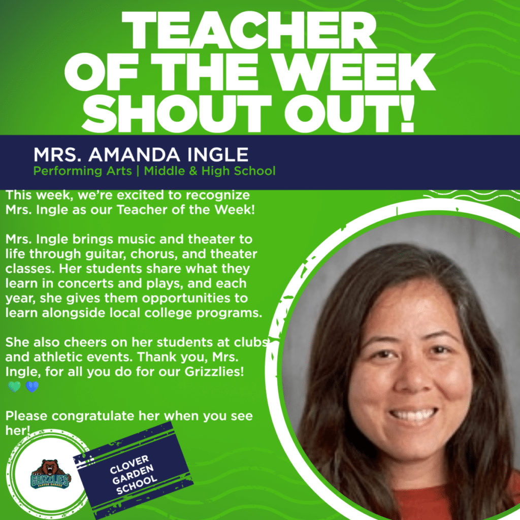 Green and navy Clover Garden School Teacher of the Week graphic featuring a portrait of Mrs. Amanda Ingle. She teaches middle and high school performing arts, including guitar, chorus, and theater. The graphic thanks her for helping students perform in concerts and plays, connect with local college programs, and feel supported at school events.