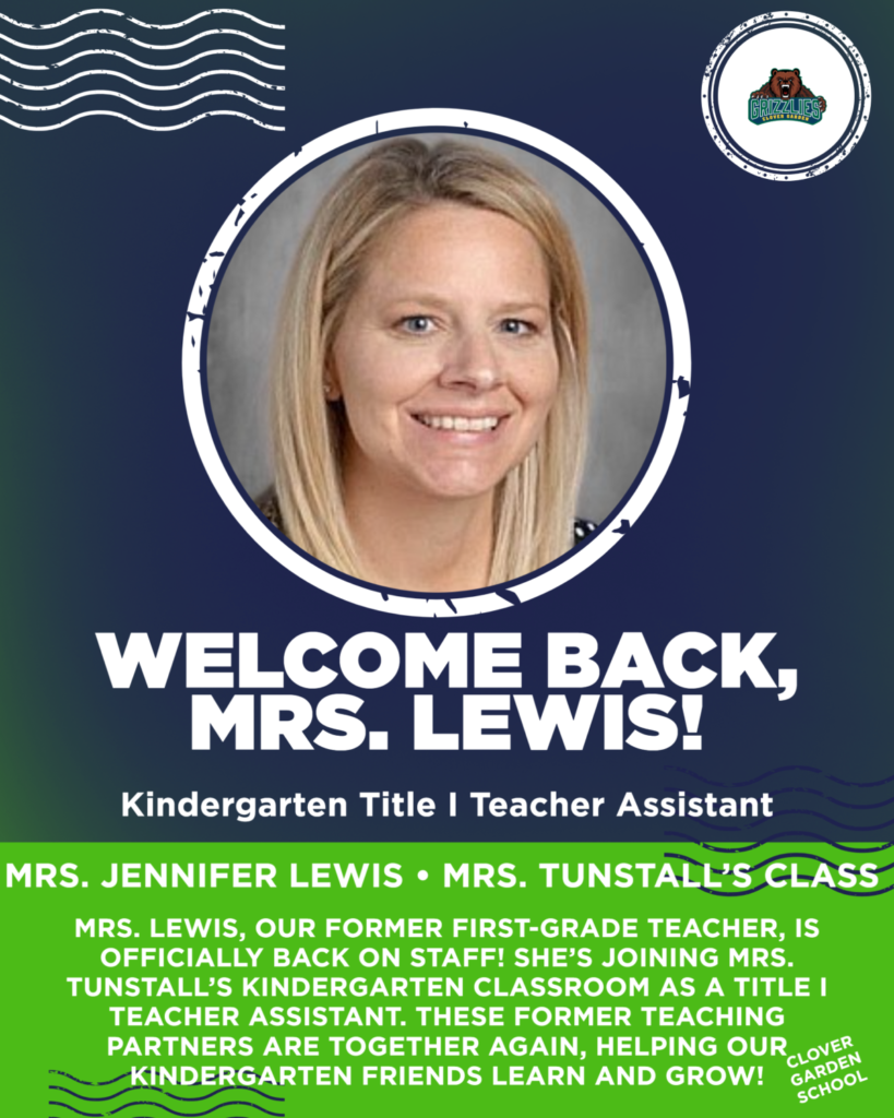 Welcome-back poster featuring Jennifer Lewis, returning to Clover Garden School as a kindergarten Title I teacher assistant in Mrs. Tunstall’s class, with her portrait.