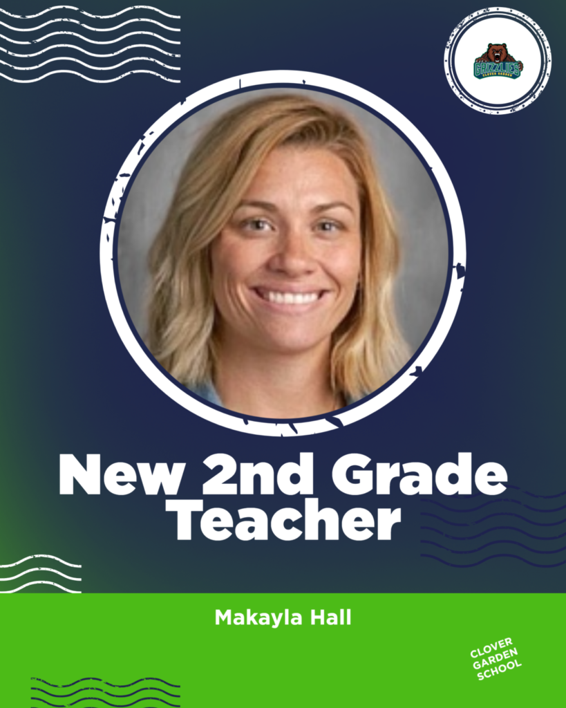 Graphic featuring Makayla Hall’s portrait and introducing her as Clover Garden School’s new second grade teacher.