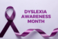 October is Dyslexia Awareness Month. Purple ribbon with the message “Building awareness. Supporting every learner.” Learn more at dyslexiaida.org.